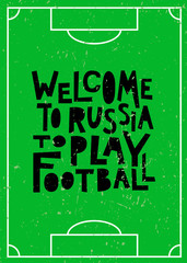 Welcome to Russia to play football