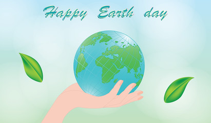 Globe in female hand - green leaves - abstract light background - inscription Happy Earth Day - art illustration vector
