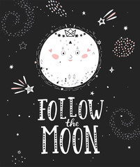 Follow the moon monochrome poster with full moon and hand drawn lettering. Vector illustration.