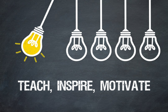 teach, inspire, motivate