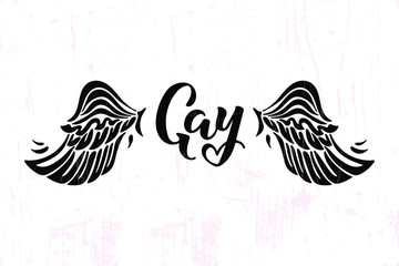 Fototapeta na wymiar Gay text with Wings is on background. Hand drawn lettering Gay as logo, badge, icon, patch. Template for lgbt community, party invitation, carnival, festival, parade, greeting card, club, t-shirt, web