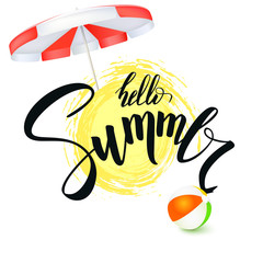 Fototapeta na wymiar Hello Summer. Handwritten text, brush pen lettering with symbol of sun, sun umbrella and beach ball. Hand drawn calligraphy template of logo for summer holidays, beach parties, travel agency events.
