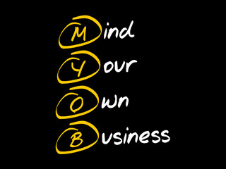 MYOB - Mind Your Own Business, acronym business concept