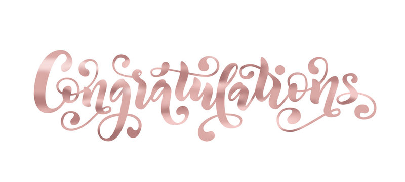Congratulations hand lettering quote. Rose Gold foil effect Hand drawn modern congrats word. Vector text illustration.
