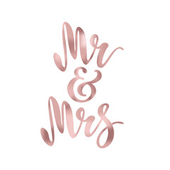 Mr and Mrs. Brush pen lettering. Wedding words. Bride and groom. Rose Gold foil effect. Vector illustration.