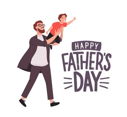 Greeting card template with smiling man carrying young boy or dad holding son. Cute cartoon characters and Happy Father's Day lettering on white background. Colorful holiday vector illustration.