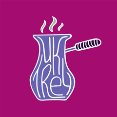 Turkey hand-drawn lettering in cezve for coffee on the violet background.