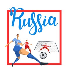 Russia and football. Football players on white background with red frame. Colorful poster with lettering. Flat vector illustration. Isolated.