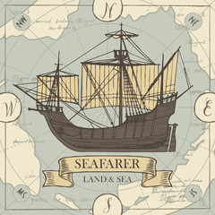 Vector banner with the vintage sailing yacht and the words Seafarer, Land and sea. Illustration on the theme of travel, adventure and discovery on the background of old map