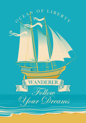 Vector banner with the sailing yacht and the inscription Follow your dreams. Illustration on the theme of travel, adventure and discovery on the background of seascape with beach and sea