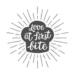 Chef's toque silhoutte with lettering - Love at first bite - and   vintage sun rays. Good for cooking logotypes, bades or posters.