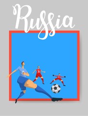 Russia and football. Football players on blue and gray background with red frame. Colorful poster with lettering. Flat vector illustration. Vertical.