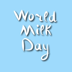 World Milk Day. Inscription lettering, doodle. Hand draw. Vector illustration on a blue background