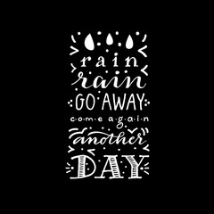 Rain rain go away, handlettered nursery rhymes quote in vintage chalkboard style, vector