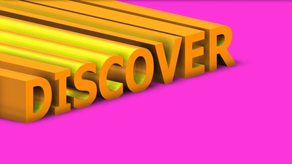 Discover word text concept. Inspirational bold 3d illustration.