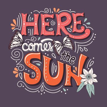 Here comes the sun typography banner with butterflies, flowers and swirls, vector illustration