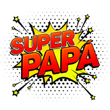 Super papa, Super Dad spanish text, father celebration vector illustration on white bacground.