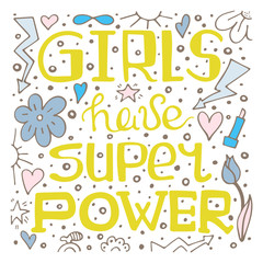 Colorful hand-drawn lettering quote with a phrase - Girls have super power.