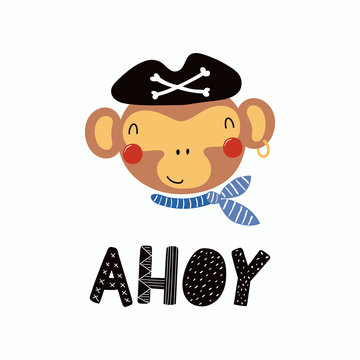 Hand drawn vector illustration of a cute funny monkey pirate in a tricorn hat, with lettering quote Ahoy. Isolated objects. Scandinavian style flat design. Concept for children print.