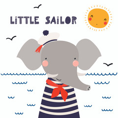Hand drawn vector illustration of a cute funny elephant sailor in a cap, neckerchief, with lettering quote Little sailor. Isolated objects. Scandinavian style flat design. Concept for children print.