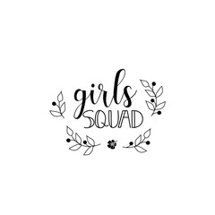 Girl Squad. Feminism quote, woman motivational slogan. lettering. Vector design.