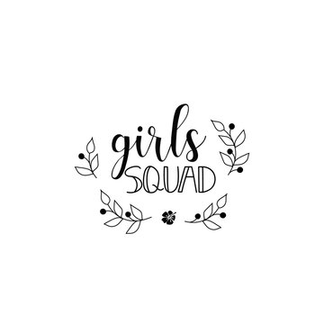Girl Squad. Feminism quote, woman motivational slogan. lettering. Vector design.