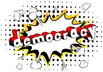 Democracy - Comic book style phrase on abstract background.