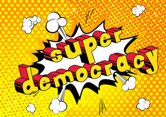 Super Democracy - Comic book style phrase on abstract background.
