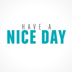 have a nice day