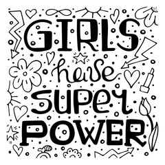 Black-and-white hand-drawn lettering quote with a phrase - Girls have super power.