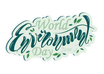 Obraz premium A beautiful handwritten text is World Environment Day on June 5th. Vector illustration with textured effects and objects, twigs and leaves for poster, postcard, banner