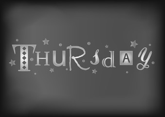 Fototapeta na wymiar Lettering of Thursday with different letters in white with stars and dots on blackboard stylized as chalk lettering for decoration, cafe, restaurant, calendar, planner, diary, advertisement