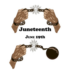 Concept on Juneteenth, Freedom day. Hands with broken chain
