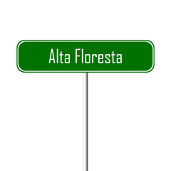 Alta Floresta Town sign - place-name sign