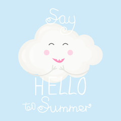 Beautiful summer poster with funny and smiling cloud and hand written text “Say Hello to Summer”. Vector colorful illustration on blue background. Template for poster, web banner or card and flyer etc
