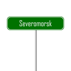Severomorsk Town sign - place-name sign