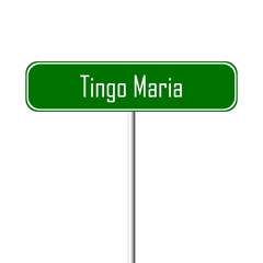 Tingo Maria Town sign - place-name sign