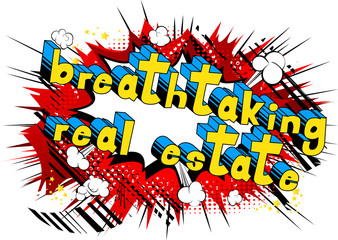 Breathtaking Real Estate - Comic book style phrase on abstract background.