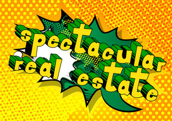 Spectacular Real Estate - Comic book style phrase on abstract background.