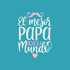 El Mejor Papa Del Mundo, hand lettering. Translation from Spanish Worlds Greatest Dad. Fathers Day vector calligraphy.