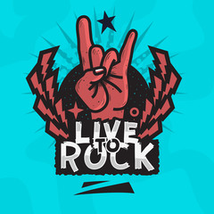 Rock Star Live To Rock Vector Design With Devil Horn Hand Gesture.
