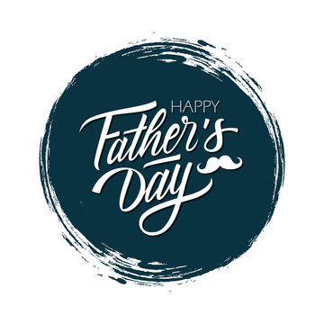 Happy Father's Day celebrate card with handwritten lettering text design on dark circle brush stroke background. Vector illustration.