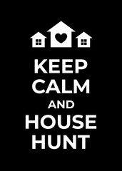 Typography poster about house hunting. Finding new home motivational vector background with simple house icon and keep calm quote.