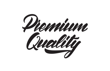 Handwritten modern type lettering of Premium Quality on white background