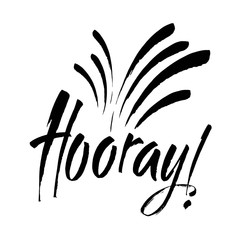 Hooray - modern calligraphy text handwritten with ink and brush. Positive saying, hand lettering for cards, posters and social media content. Vector