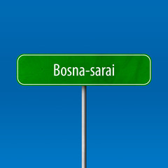 Bosna-sarai Town sign - place-name sign