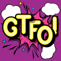 GTFO - retro lettering with shadows, halftone pattern on retro poster  background. Vector bright illustration in vintage pop art style.