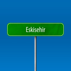 Eskisehir Town sign - place-name sign