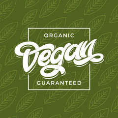 ORGANIC VEGAN GUARANTEED typography. Green seamless pattern with leaf. Handwritten lettering for restaurant, cafe menu. Vector elements for labels, logos, badges, stickers, icons. Vector illustration.