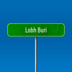 Lobh Buri Town sign - place-name sign